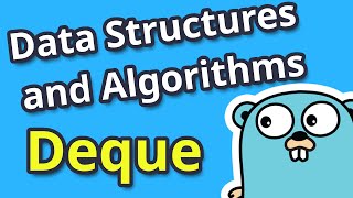 GoLang for Data Structures and Algorithms: Deque