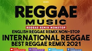 REGGAE REMIX NONSTOP || Best Reggae Songs Mix || Hot Reggae Chill Songs 2021
