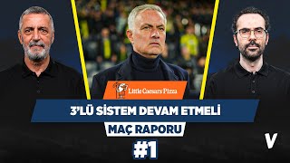 Mourinho, Fenerbahçe-Lyon maçında da 3’lüde ısrar etmeli | Abdülkerim Durmaz, Serkan Akkoyun | #1