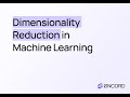 Dimensionality Reduction in Machine Learning Explained