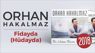 Orhan Hakalmaz - Fidayda (Hüdayda)