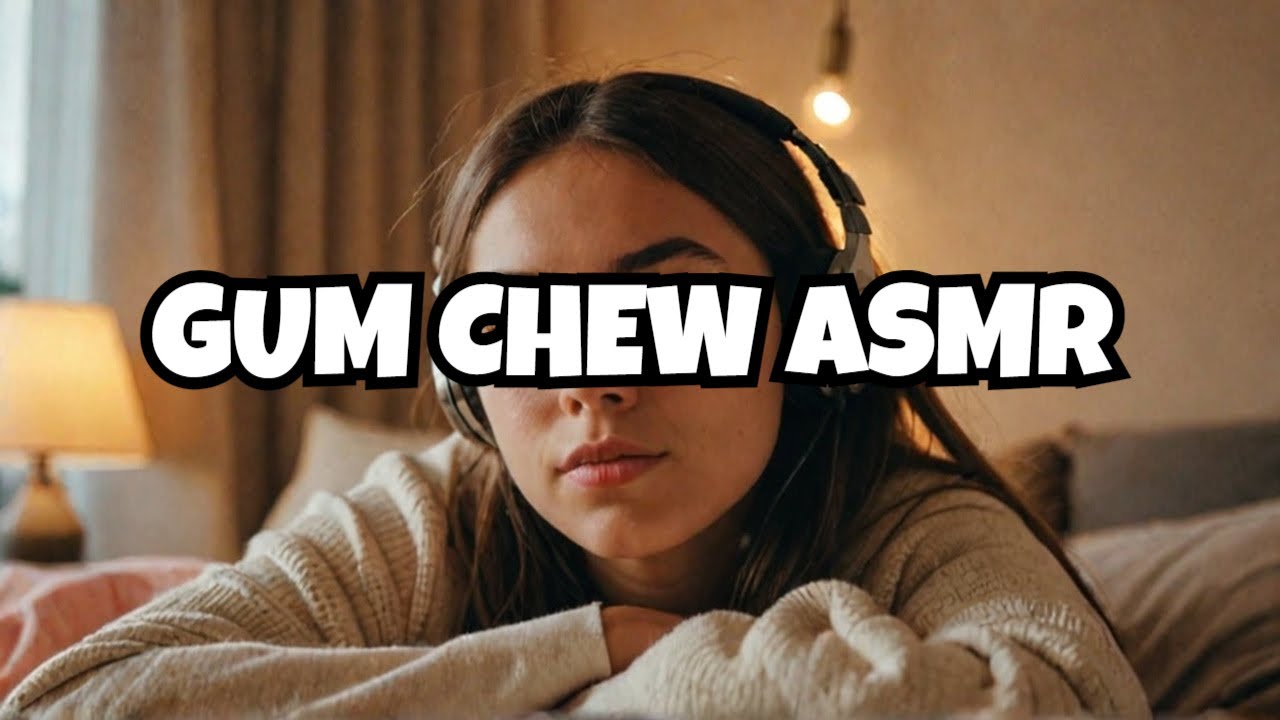 Asmr Chewing Gum Sounds Youtube