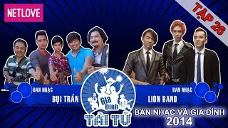 Gia Đình Tài Tử | Mùa 4 - Tập 26: Bụi Trần - Lion Band