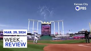 Kansas City Week in Review | March 29, 2024