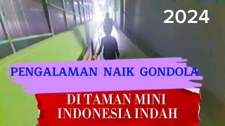 PENGALAMAN NAIK GONDOLA DI TMII 2024 #keretagantung #tmii #pengalaman