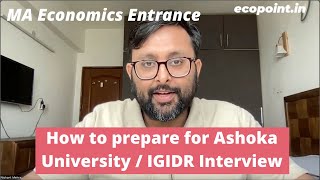 How to prepare for Ashoka University Interview or IGIDR Interview for their MA Economics Courses ?