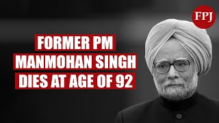 Former Indian Prime Minister Manmohan Singh Dies At The Age of 92