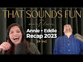 Annie + Eddie's Thoughts on Thanksgiving Food, Travel Robes, FOMO...and a Hint of 2023- Episode 942