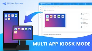 How to Enable Multi App Kiosk Mode on Android Devices?