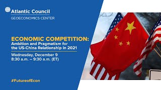 Economic competition: Ambition and pragmatism for the US-China relationship in 2021