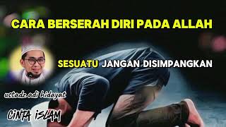 cara berserah diri ke pada Allah #ustadadihidayat