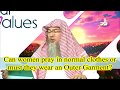 Can women pray in normal clothes(Shalwar kameez)or must they wear an outergarment? - Assim al hakeem