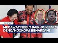 Megawati Sebut Baik-Baik Saja dengan Jokowi, Politisi PDIP dan Pengamat Tanggapi Makna Dibaliknya