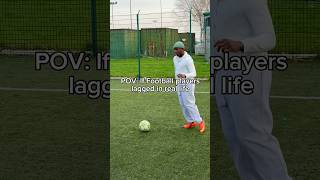 POV: If Football players lagged in real life⚽️ #footballshorts #football