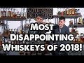 Top 5 Most Disappointing Whiskeys of 2018!