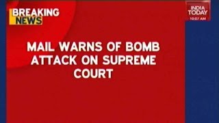 Threat Mail Warns Of Bomb Blast On Supreme Court