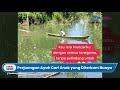 video perjuangan ayah saat cari anaknya yang hilang diterkam buaya warga tak berani masuk sungai