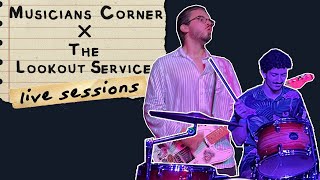 Musicians Corner Live Sessions: The Lookout Service