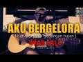 Iwan Fals - AKU BERGELORA ( Berkaca pada genangan hujan ) cover akustik