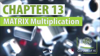 Chapter13 MATRIX Multiplication | TensorFlow TUTORIALS | WITH CODE