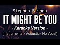 It Might Be You - Stephen Bishop (Acoustic Karaoke Version)