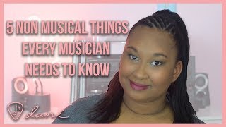 5 Non Musical Things Every Musician Should Know | Dani Alexandria