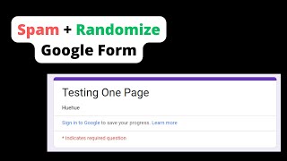 Spam and Randomize Google Form [Chapter 1]