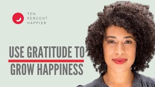 How To Use Gratitude to Grow Your Happiness — Kate Johnson