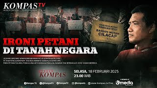 LIVE - Ironi Petani di Tanah Negara | BERKAS KOMPAS