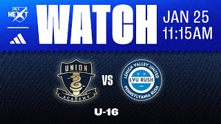 Philadelphia Union Academy U-16 vs. LVU Rush [1.25.25]