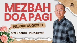 MEMULAI PAGI HARI DENGAN IMAN | Ps. Joko Nugroho | Mezbah Doa Pagi | 20 Februari 2025