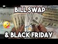 BLACK FRIDAY & BILL SWAP! LARGE BILL SWAP 2022! CASH SWAP!