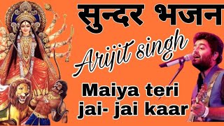 Maiya teri Jai - Jaikaar | New song | Navratri Special | Arijit Singh | दशहरा | नवरात्रि | माता रानी