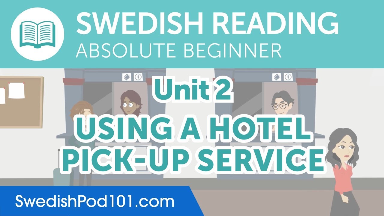 Swedish Absolute Beginner Reading Practice - Using A Hotel Pick-Up ...