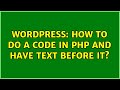 Wordpress: How to do a code in php and have text before it?