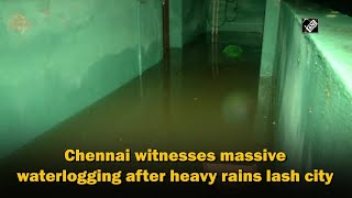 Chennai witnesses massive waterlogging after heavy rains lash city