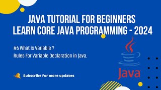 Learn Core Java Programming - 2024 What is a Variable ? and Rules For Variable Declaration in Java.