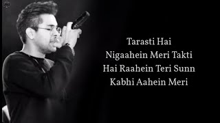 Tarsati Hai Nigahen Lyrics | Galat Fehmi | FULL SONG | Tarsati Hai Nigahen FULL SONG