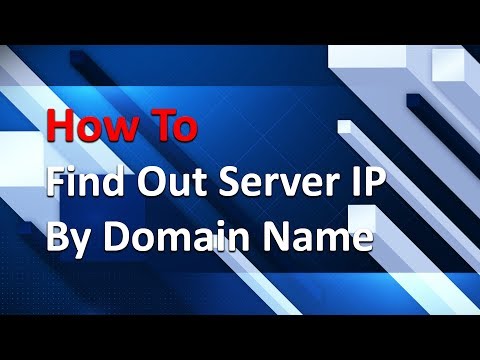 How To Find out Server IP Address by Domain Name How To Find out Server IP Address by Domain Name