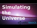 Simulate the Universe in the Browser Using Unity WebGL