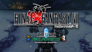 【FF6 ピクセルリマスター】#1「オープニング～炭坑都市ナルシェ」攻略プレイ動画 FINAL FANTASY Ⅵ PIXEL REMASTER