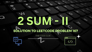 Two Sum II - Solution to Leetcode problem 167 - Two Pointers - DSA - Python