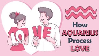 How Aquarius Zodiac Processes Love