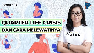 Galau di Usia 20-an, Begini Cara Menghadapi Quarter Life Crisis | Sehat Yuk Eps. 37