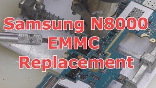 Samsung Galaxy Note GT-N8000 Tablet  EMMC Replacement