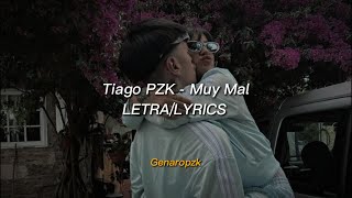 Tiago PZK - Muy Mal || LETRA/LYRICS