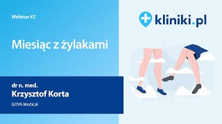 Miesiąc z... żylakami | Webinar #2: Obrzęki i wyroby uciskowe w chorobie żylno-limfatycznej