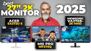 Best 27 inch 2K Monitor 2025 🔥 Acer SA272U-E vs MSI PRO MP275Q vs ViewSonic VA2708-2K-MHD 2K Monitor