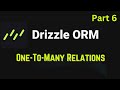 Drizzle ORM #6- One To Many Relation ⭐