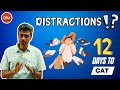 How to avoid distractions | 12 days to CAT 2024 | 2IIM CAT Prep